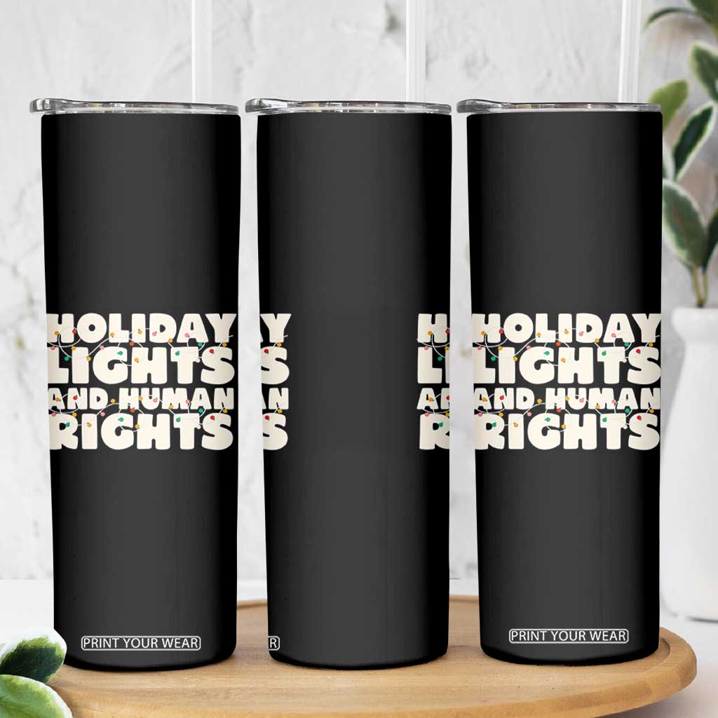 Holiday Lights Human Rights Christmas Skinny Tumbler TS10 Print Your Wear