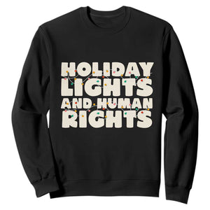 Holiday Lights Human Rights Christmas Sweatshirt TS10 Black Print Your Wear