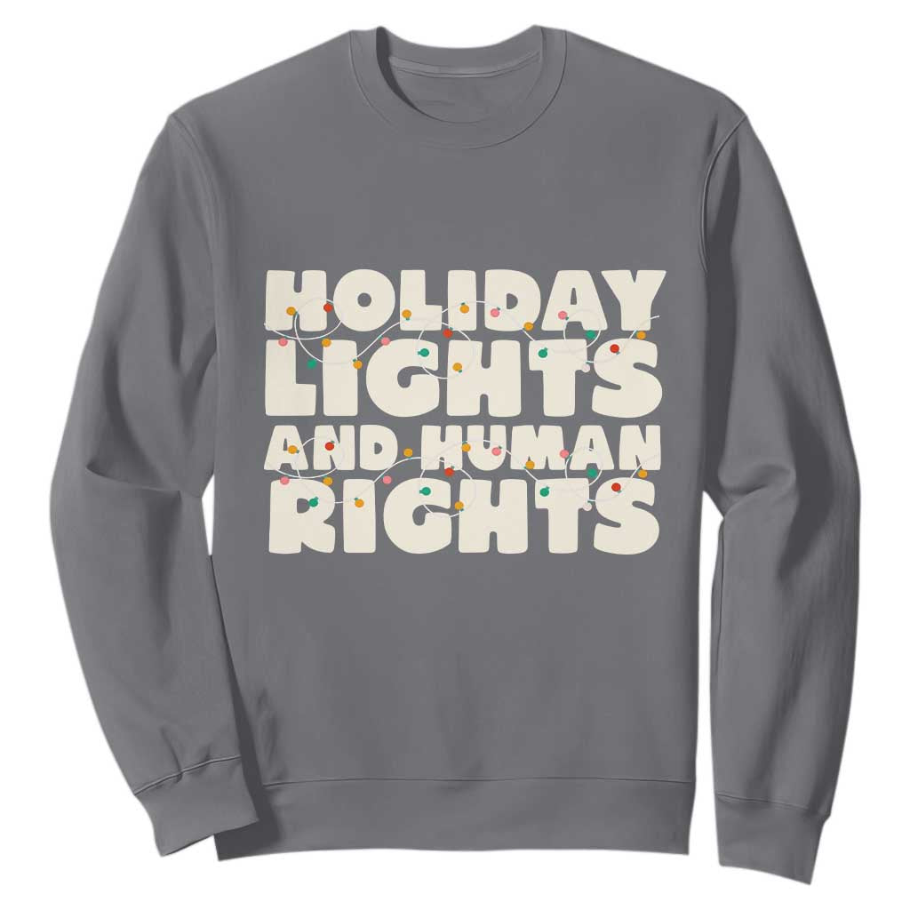 Holiday Lights Human Rights Christmas Sweatshirt TS10 Charcoal Print Your Wear