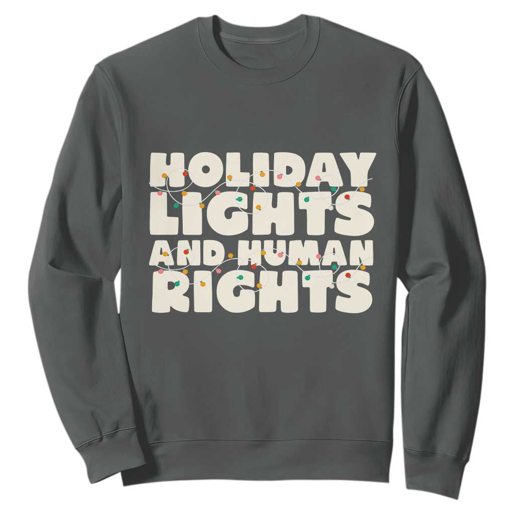 Holiday Lights Human Rights Christmas Sweatshirt TS10 Dark Heather Print Your Wear