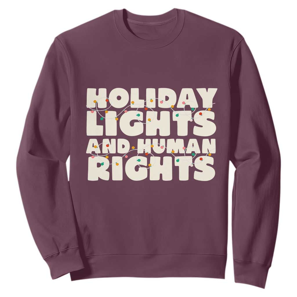 Holiday Lights Human Rights Christmas Sweatshirt TS10 Maroon Print Your Wear