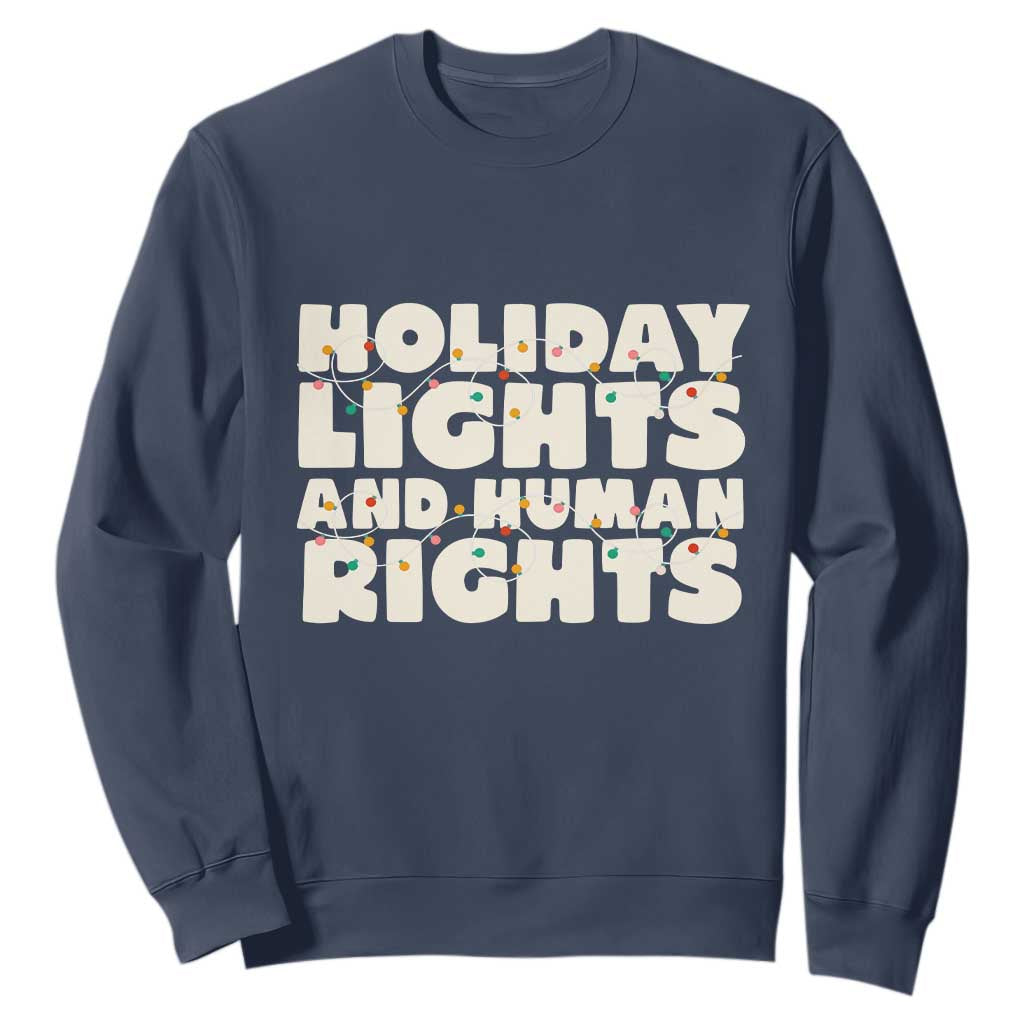 Holiday Lights Human Rights Christmas Sweatshirt TS10 Navy Print Your Wear