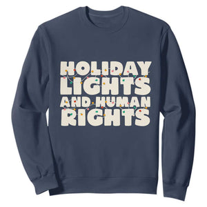 Holiday Lights Human Rights Christmas Sweatshirt TS10 Navy Print Your Wear