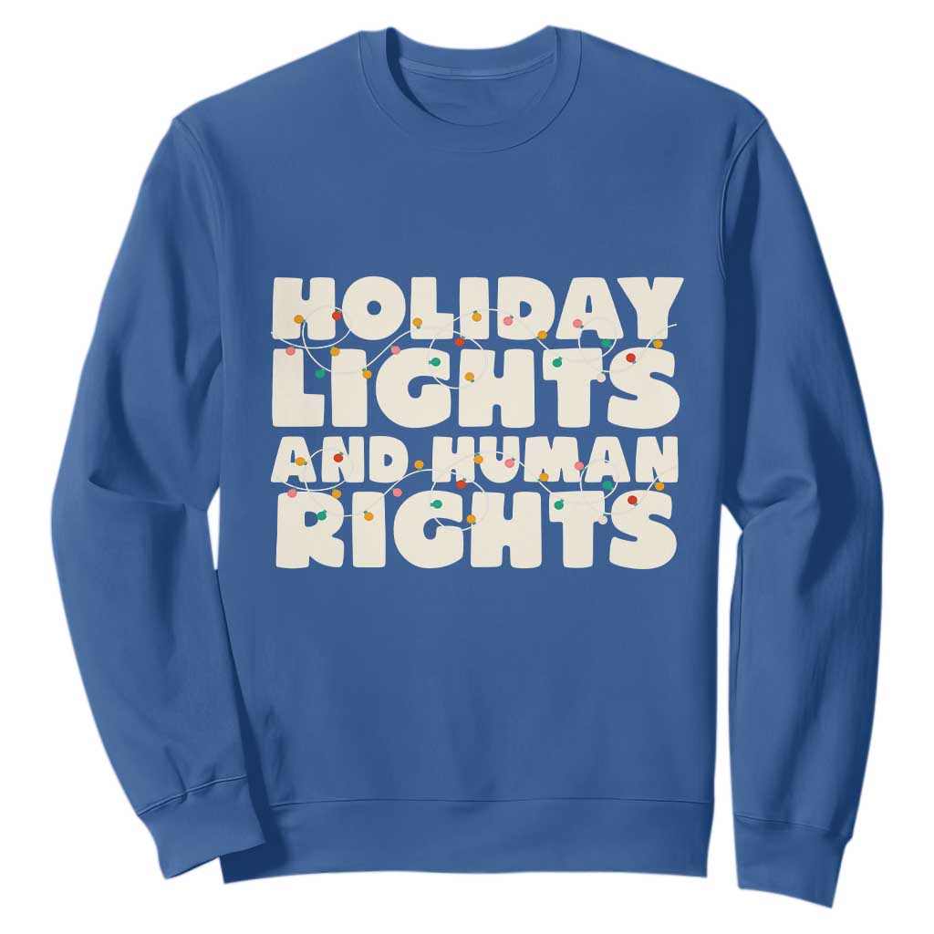 Holiday Lights Human Rights Christmas Sweatshirt TS10 Royal Blue Print Your Wear