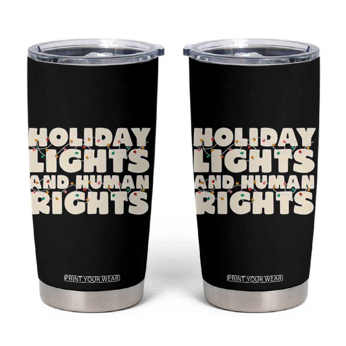Holiday Lights Human Rights Christmas Tumbler Cup TS10 Black Print Your Wear