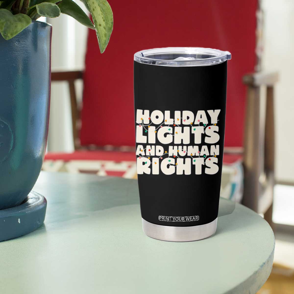 Holiday Lights Human Rights Christmas Tumbler Cup TS10 Print Your Wear