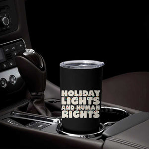 Holiday Lights Human Rights Christmas Tumbler Cup TS10 Print Your Wear