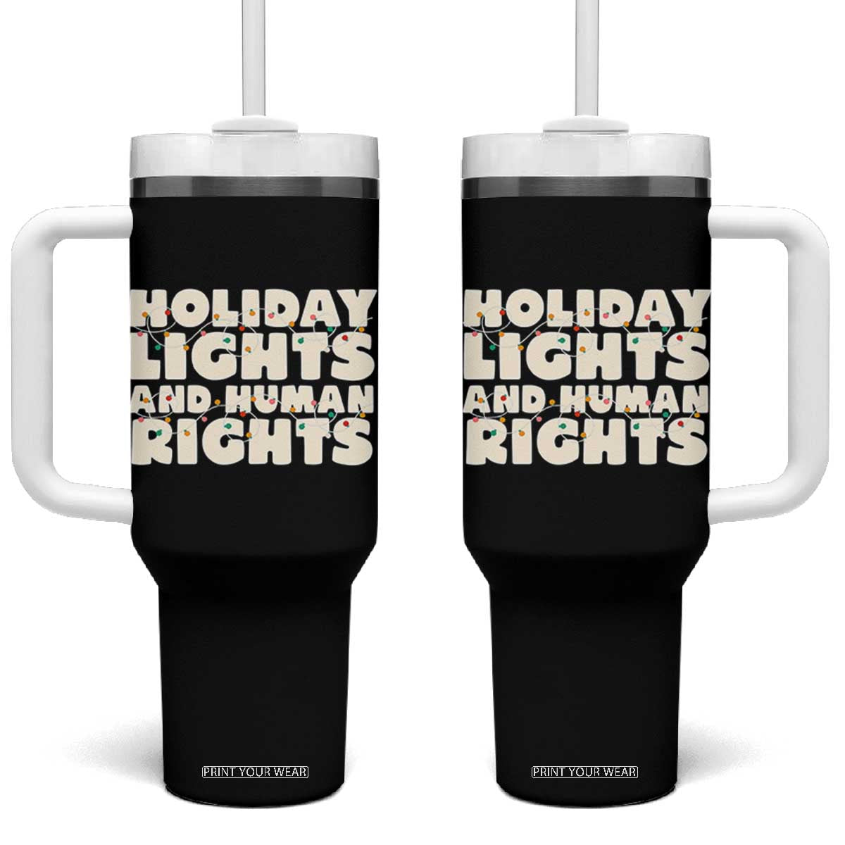 Holiday Lights Human Rights Christmas Tumbler With Handle TS10 One Size: 40 oz Black Print Your Wear