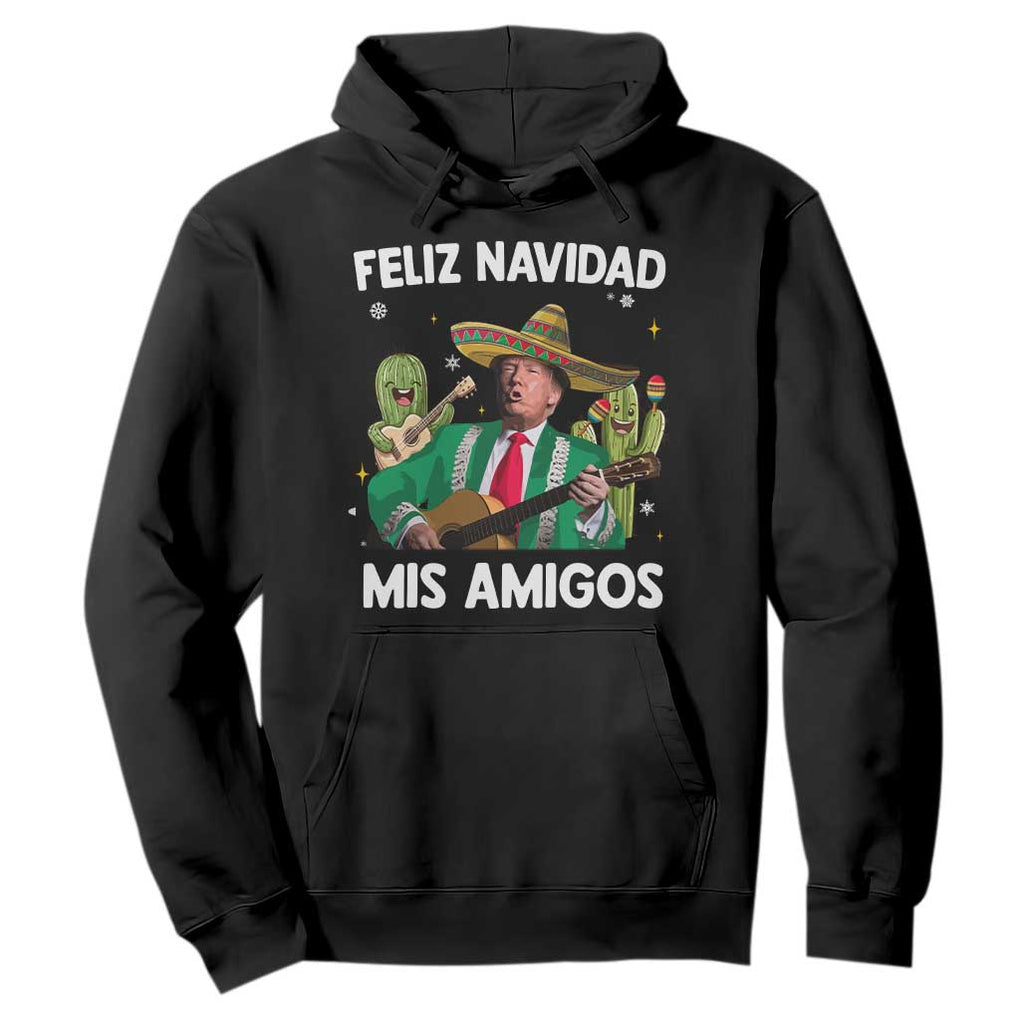 Mexico Christmas Trump Hoodie Feliz Navidad Mis Amigos Xmas Funny Trump Santa Ugly Christmas TS10 Black Print Your Wear