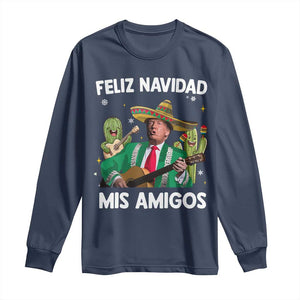 Mexico Christmas Trump Long Sleeve Shirt Feliz Navidad Mis Amigos Xmas Funny Trump Santa Ugly Christmas TS10 Navy Print Your Wear