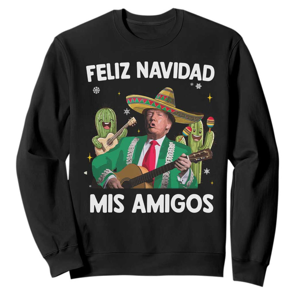 Mexico Christmas Trump Sweatshirt Feliz Navidad Mis Amigos Xmas Funny Trump Santa Ugly Christmas TS10 Black Print Your Wear