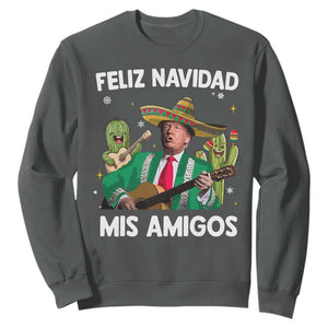Mexico Christmas Trump Sweatshirt Feliz Navidad Mis Amigos Xmas Funny Trump Santa Ugly Christmas TS10 Dark Heather Print Your Wear