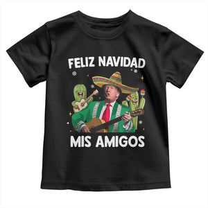 Mexico Christmas Trump Toddler T Shirt Feliz Navidad Mis Amigos Xmas Funny Trump Santa Ugly Christmas TS10 Black Print Your Wear