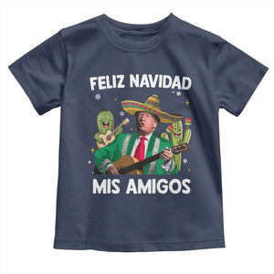Mexico Christmas Trump Toddler T Shirt Feliz Navidad Mis Amigos Xmas Funny Trump Santa Ugly Christmas TS10 Navy Print Your Wear