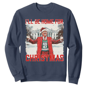 Christmas Trump Sweatshirt I'll Be Home For Christmas Daddy's Home TS10 Navy Print Your Wear