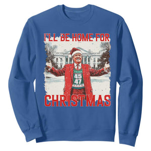 Christmas Trump Sweatshirt I'll Be Home For Christmas Daddy's Home TS10 Royal Blue Print Your Wear