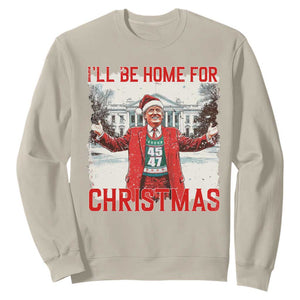 Christmas Trump Sweatshirt I'll Be Home For Christmas Daddy's Home TS10 Sand Print Your Wear