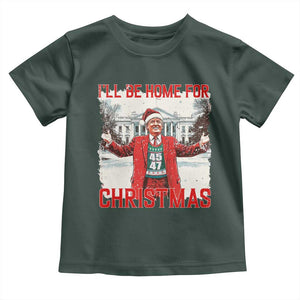 Christmas Trump Toddler T Shirt I'll Be Home For Christmas Daddy's Home TS10 Dark Forest Green Print Your Wear