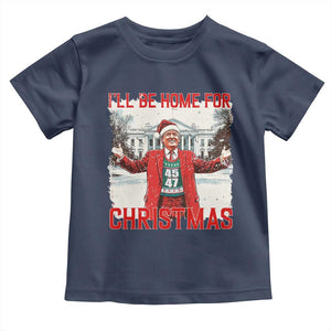 Christmas Trump Toddler T Shirt I'll Be Home For Christmas Daddy's Home TS10 Navy Print Your Wear