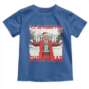 Christmas Trump Toddler T Shirt I'll Be Home For Christmas Daddy's Home TS10 Royal Blue Print Your Wear