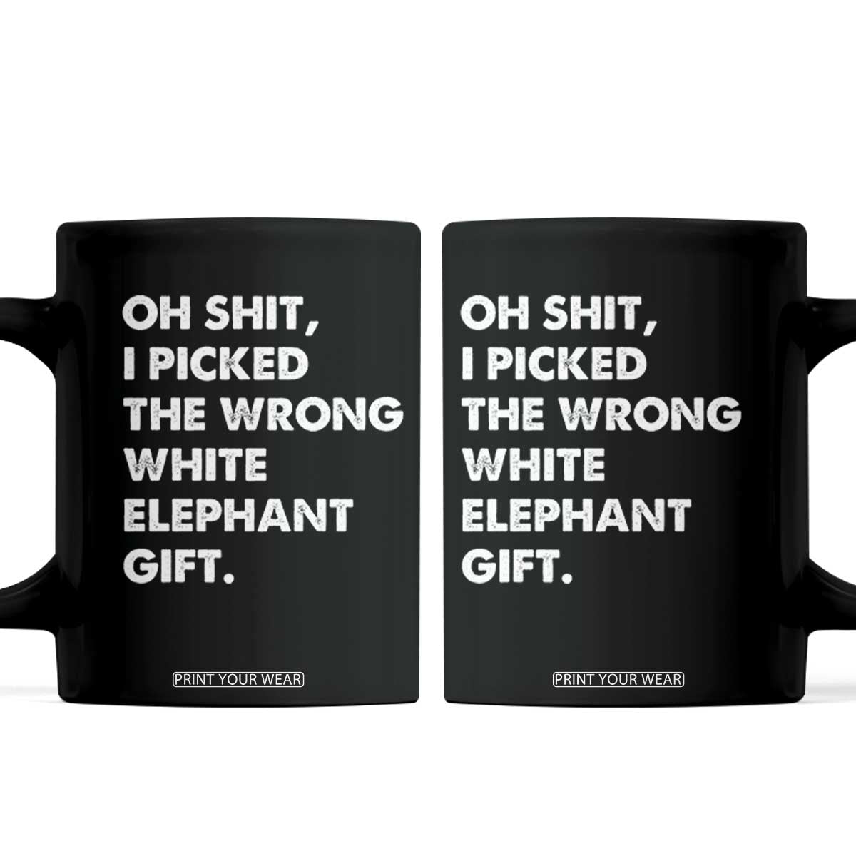 Oh Shit Funny White Elephant Gifts Coffee Mug TS10 Black Print Your Wear