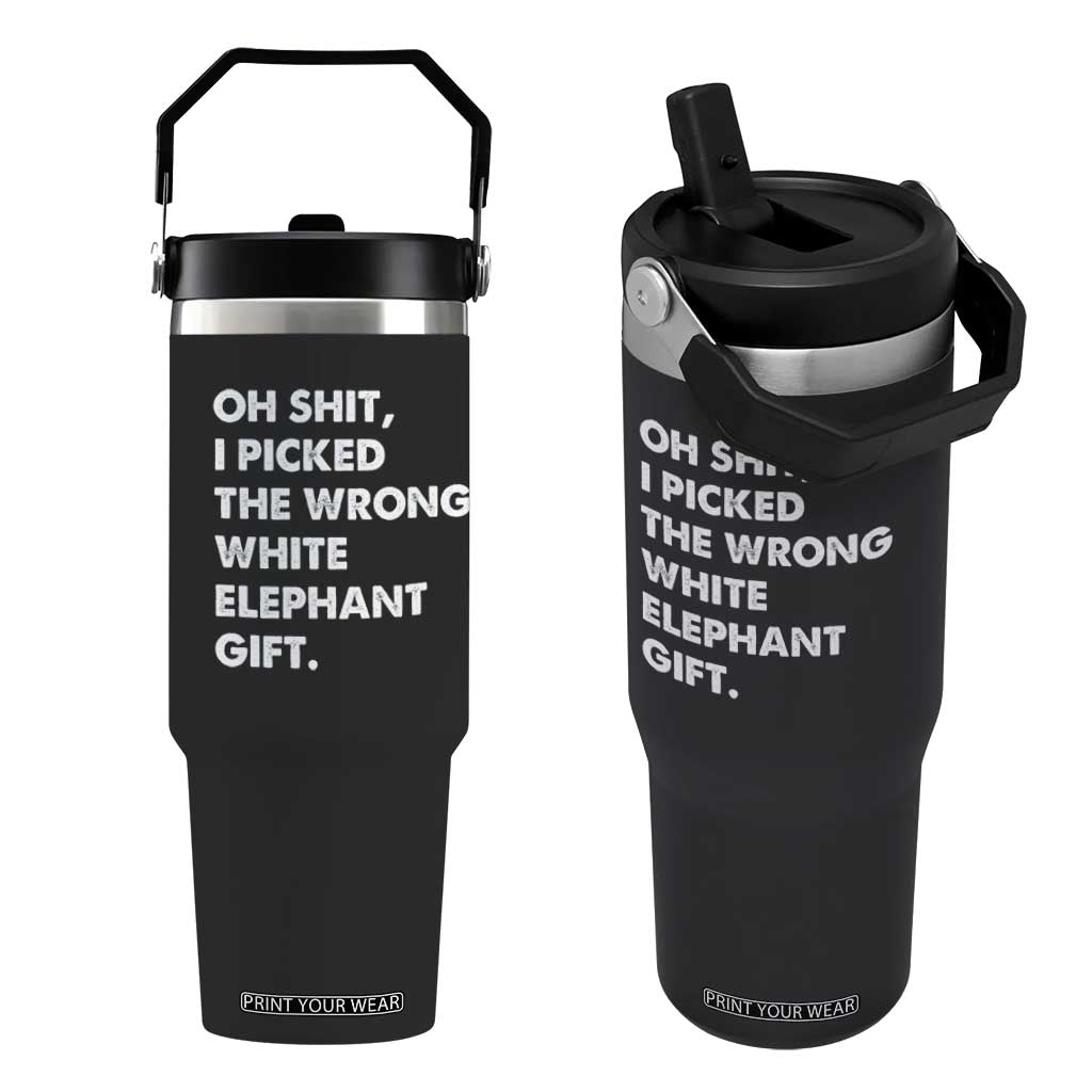 Oh Shit Funny White Elephant Gifts Flip Straw Tumbler TS10 One Size: 30 oz Black Print Your Wear