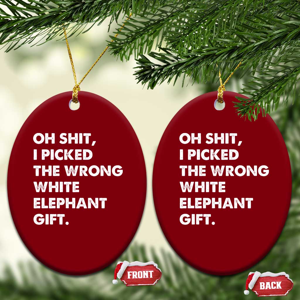 Oh Shit Funny White Elephant Gifts Ceramic Ornament TS10 Print Your Wear