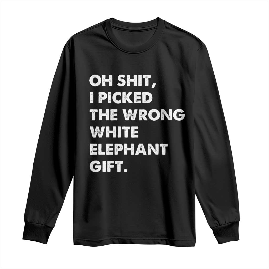 Oh Shit Funny White Elephant Gifts Long Sleeve Shirt TS10 Black Print Your Wear