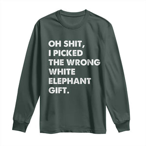 Oh Shit Funny White Elephant Gifts Long Sleeve Shirt TS10 Dark Forest Green Print Your Wear