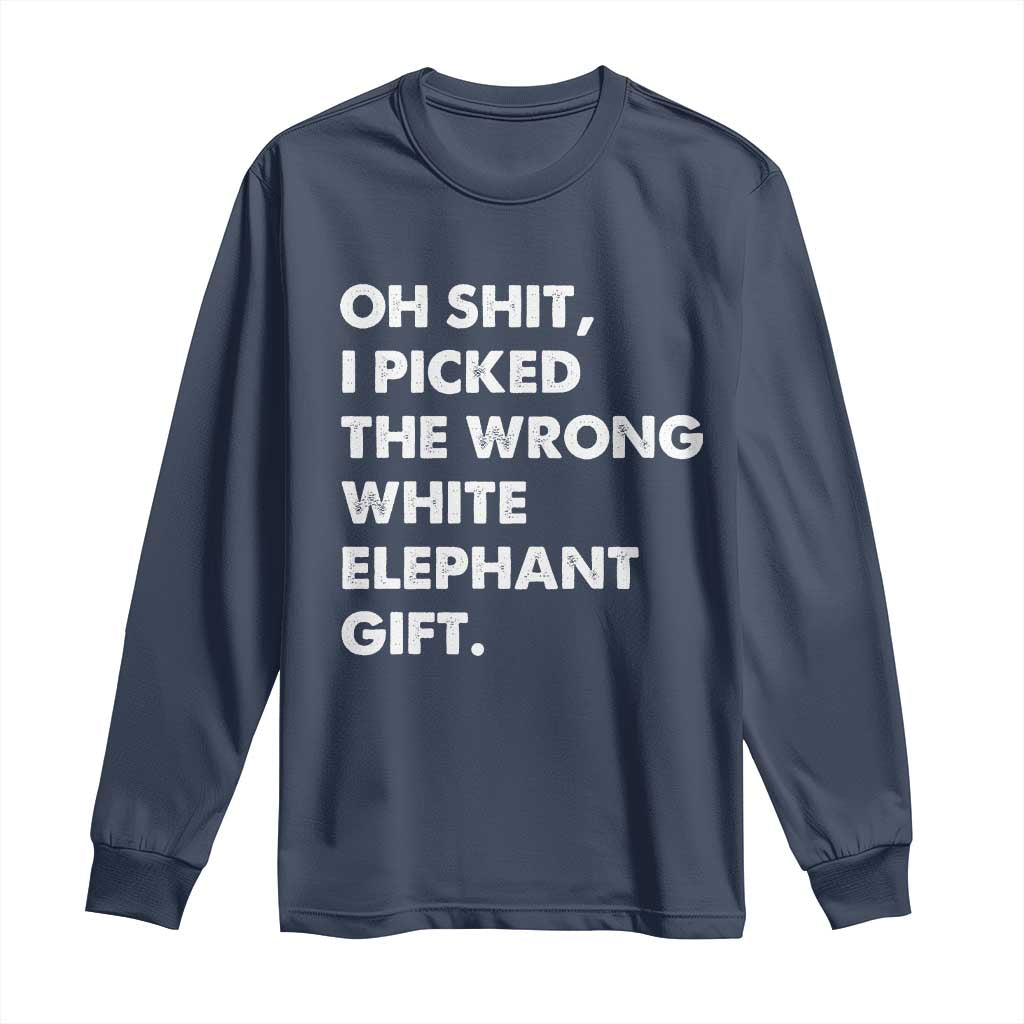 Oh Shit Funny White Elephant Gifts Long Sleeve Shirt TS10 Navy Print Your Wear