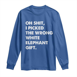 Oh Shit Funny White Elephant Gifts Long Sleeve Shirt TS10 Royal Blue Print Your Wear