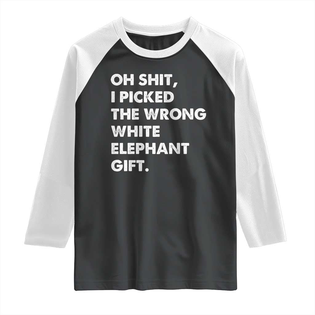 Oh Shit Funny White Elephant Gifts Raglan Shirt TS10 Black White Print Your Wear