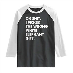 Oh Shit Funny White Elephant Gifts Raglan Shirt TS10 Black White Print Your Wear