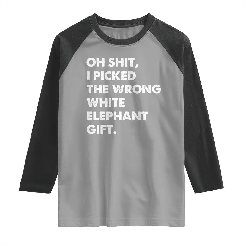 Oh Shit Funny White Elephant Gifts Raglan Shirt TS10 Sport Gray Black Print Your Wear