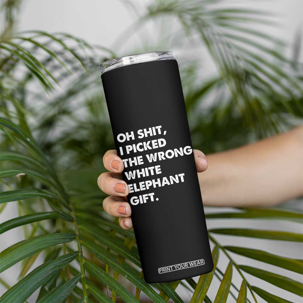 Oh Shit Funny White Elephant Gifts Skinny Tumbler TS10 Print Your Wear