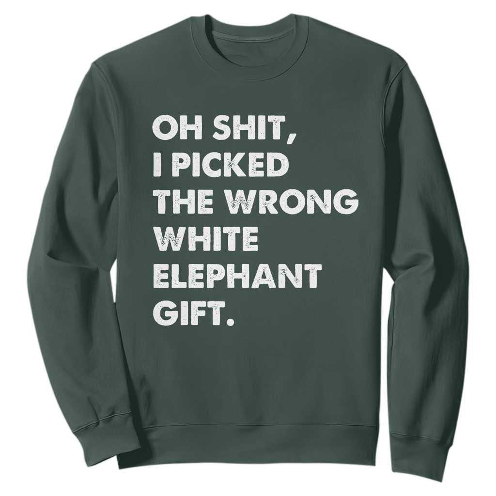 Oh Shit Funny White Elephant Gifts Sweatshirt TS10 Dark Forest Green Print Your Wear