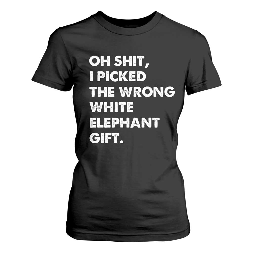 Oh Shit Funny White Elephant Gifts T Shirt For Women TS10 Black Print Your Wear
