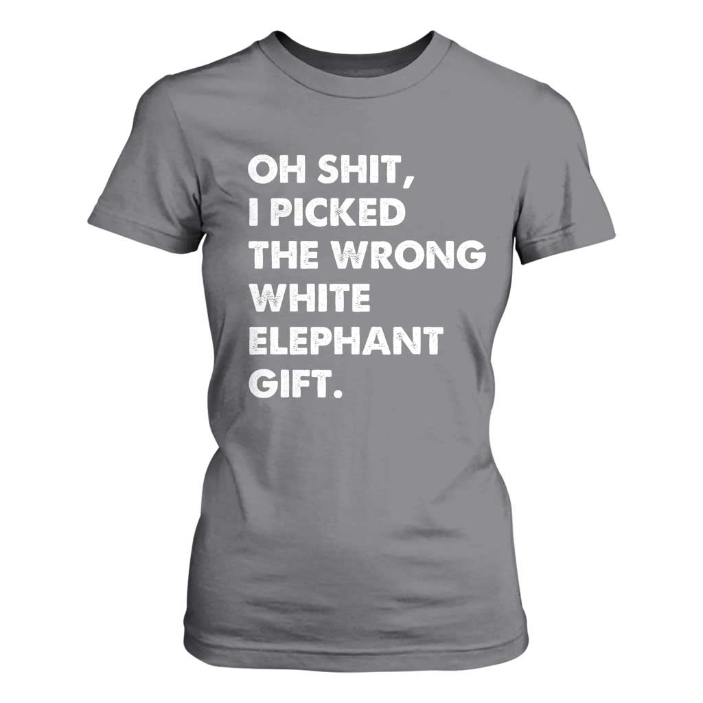 Oh Shit Funny White Elephant Gifts T Shirt For Women TS10 Charcoal Print Your Wear