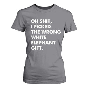 Oh Shit Funny White Elephant Gifts T Shirt For Women TS10 Charcoal Print Your Wear