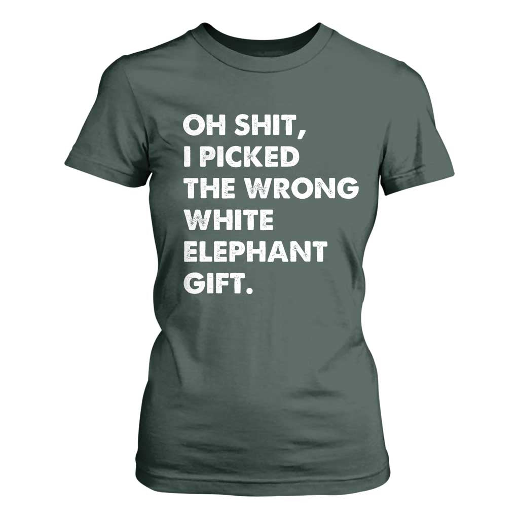 Oh Shit Funny White Elephant Gifts T Shirt For Women TS10 Dark Forest Green Print Your Wear
