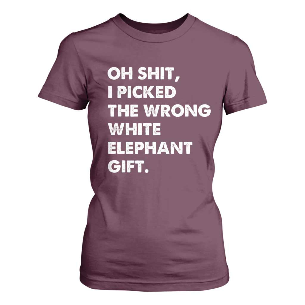 Oh Shit Funny White Elephant Gifts T Shirt For Women TS10 Maroon Print Your Wear