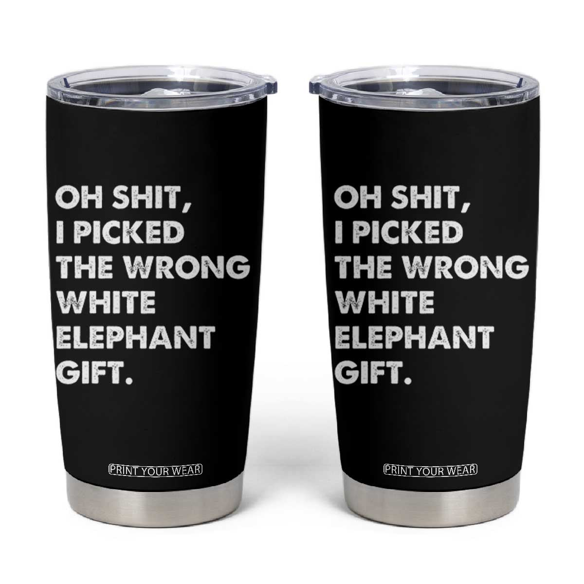 Oh Shit Funny White Elephant Gifts Tumbler Cup TS10 Black Print Your Wear