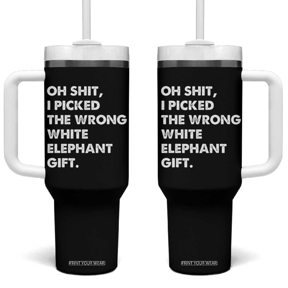 Oh Shit Funny White Elephant Gifts Tumbler With Handle TS10 One Size: 40 oz Black Print Your Wear
