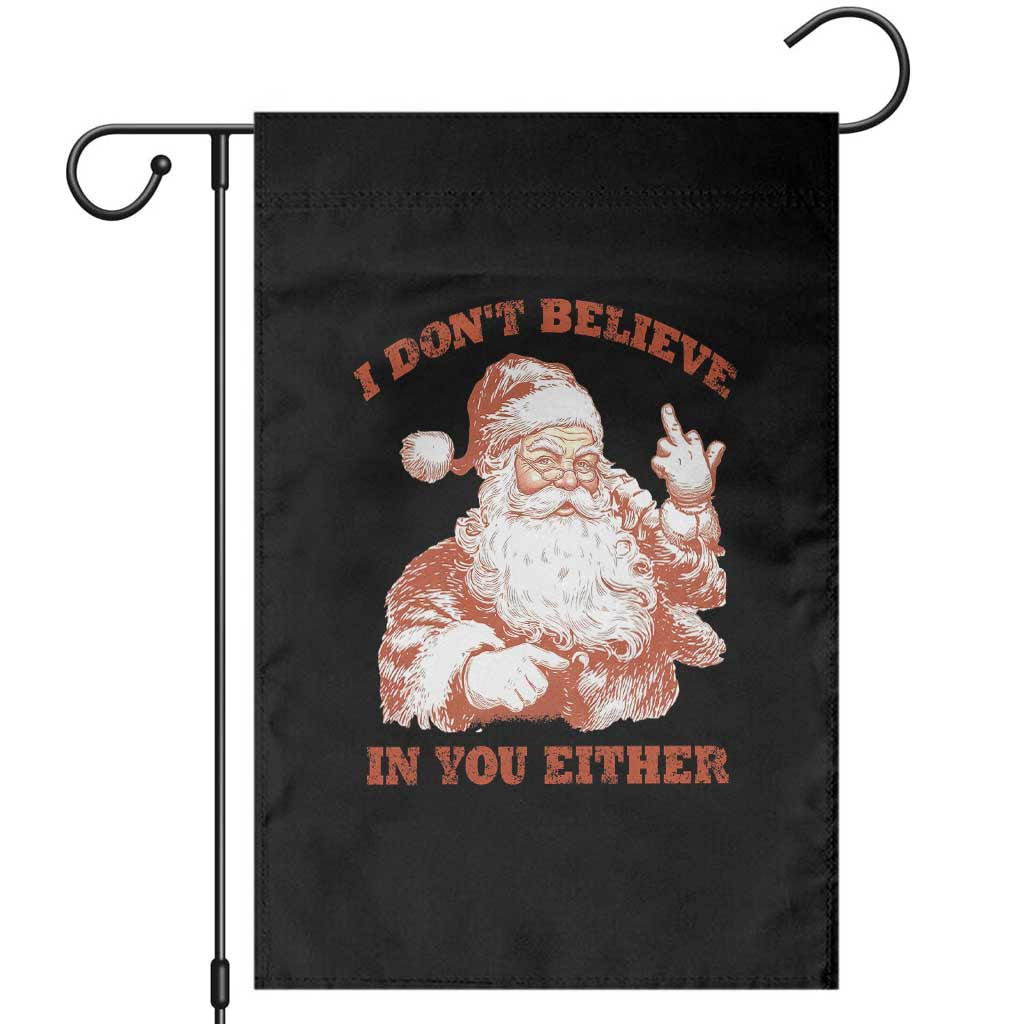 Retro Funny Santa Garden Flag I Don't Believe In You Either 90s Christmas TS10 Black Print Your Wear