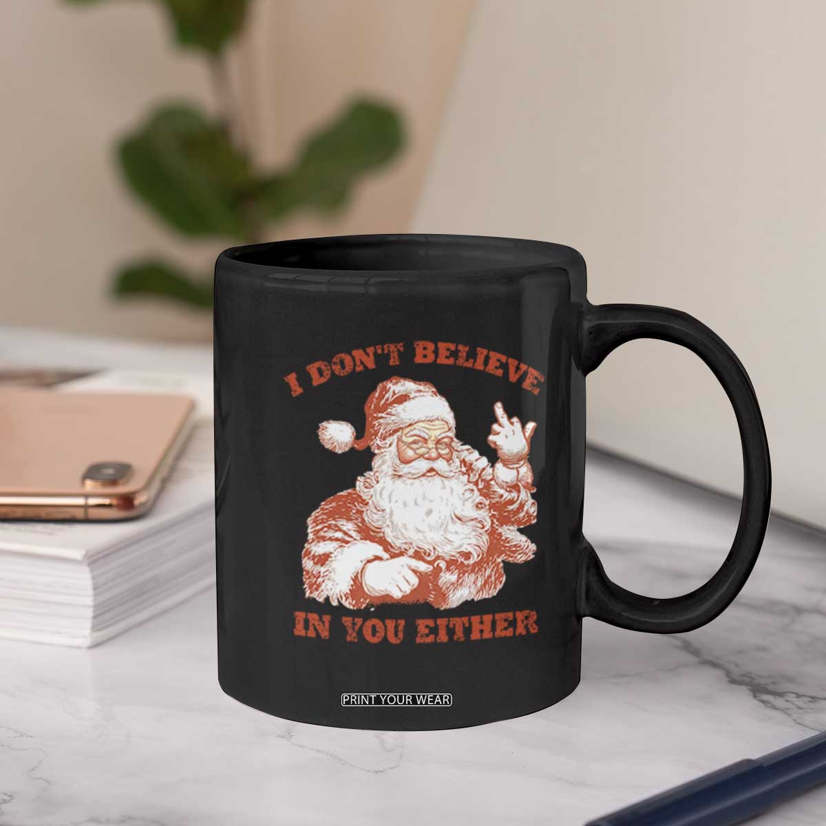 Retro Funny Santa Coffee Mug I Don't Believe In You Either 90s Christmas TS10 Print Your Wear
