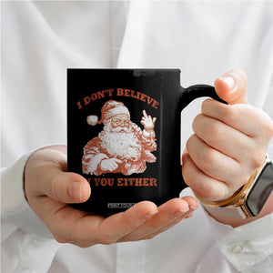 Retro Funny Santa Coffee Mug I Don't Believe In You Either 90s Christmas TS10 Print Your Wear