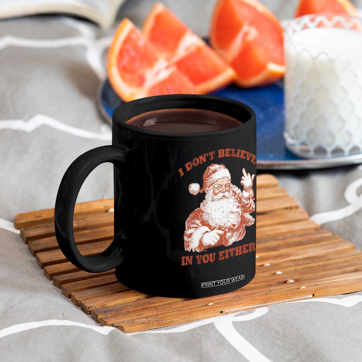 Retro Funny Santa Coffee Mug I Don't Believe In You Either 90s Christmas TS10 Print Your Wear
