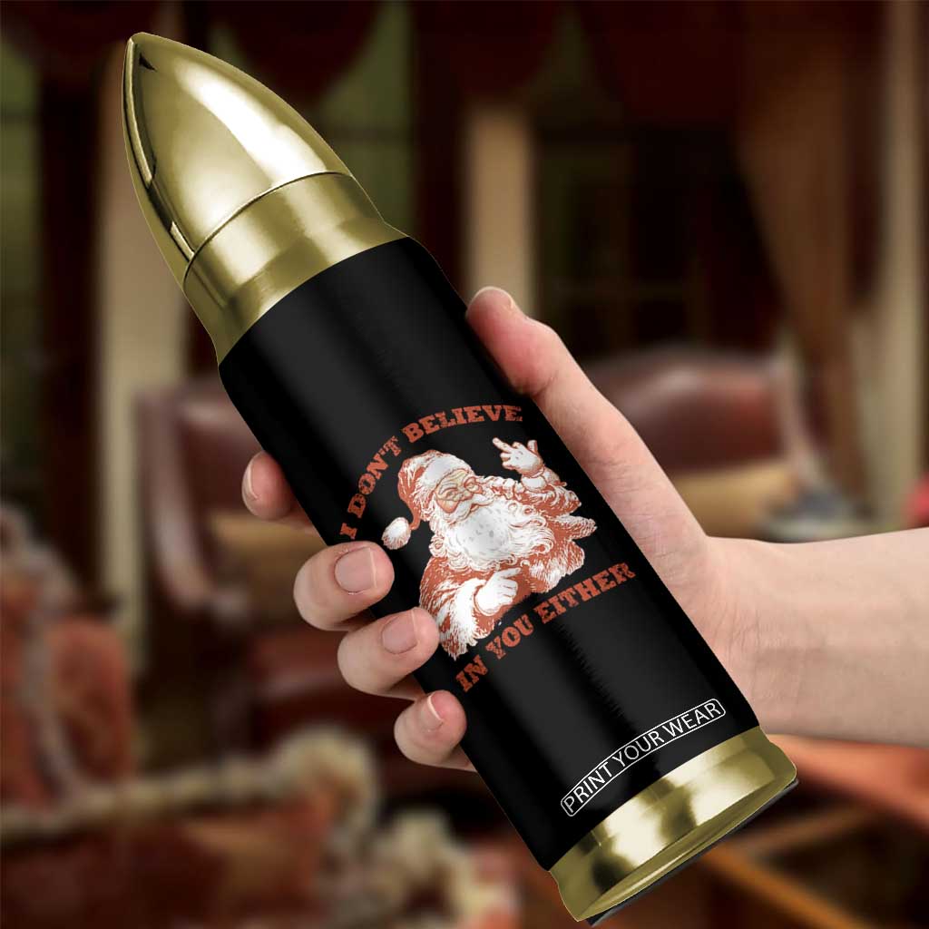 Retro Funny Santa Bullet Tumbler I Don't Believe In You Either 90s Christmas TS10 Print Your Wear