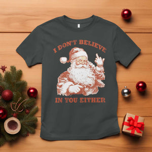 Retro Funny Santa T Shirt I Don't Believe In You Either 90s Christmas TS10 Dark Heather Print Your Wear