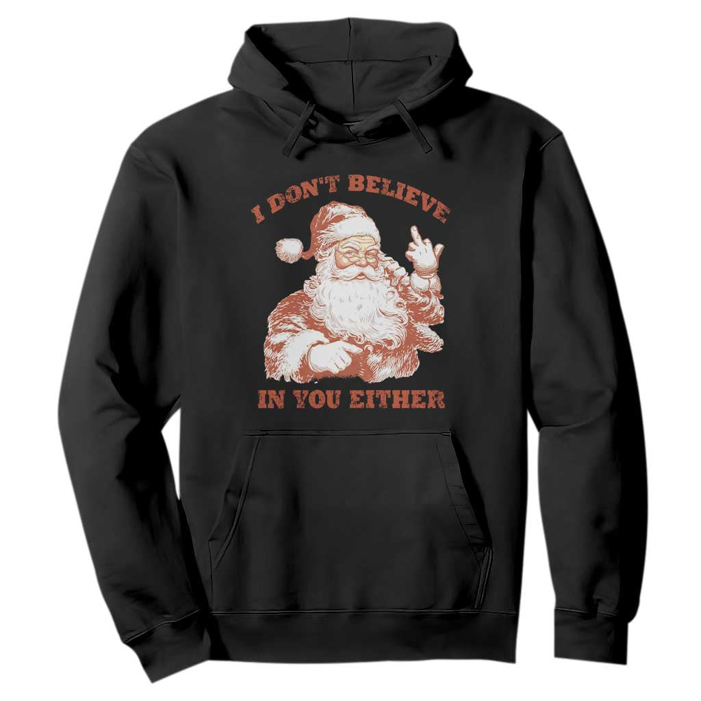 Retro Funny Santa Hoodie I Don't Believe In You Either 90s Christmas TS10 Black Print Your Wear